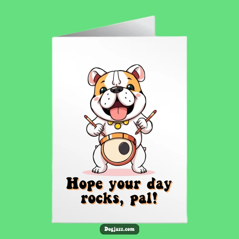 Free Printable Birthday Card: Energetic Bulldog Drummer, Humorous Downloadable Gift