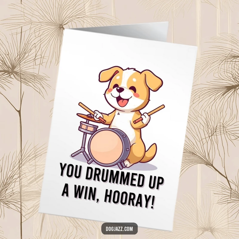 Funny Free Printable Congratulations Card: Dog energetically playing the drums with sticks in its paws, musical celebration of achievement, downloadable greeting.