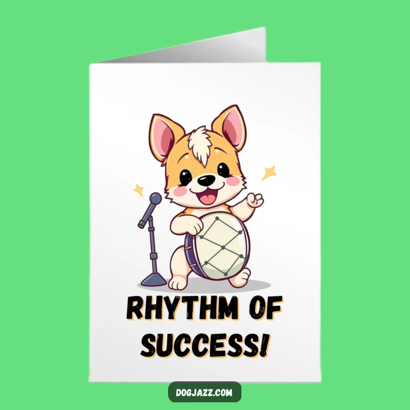 Free Printable Congrats Card: Dog Drumming Out Your Success!