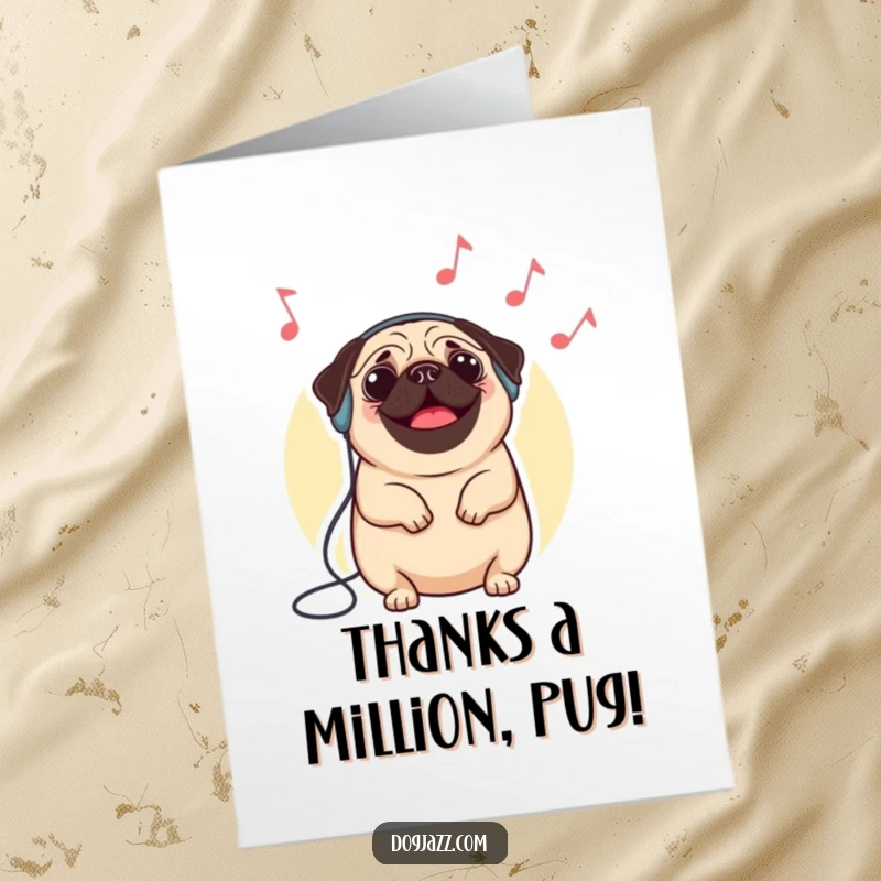Funny Free Printable Thank You Card: A happy pug wearing headphones nods its head rhythmically to imaginary jazz music.
