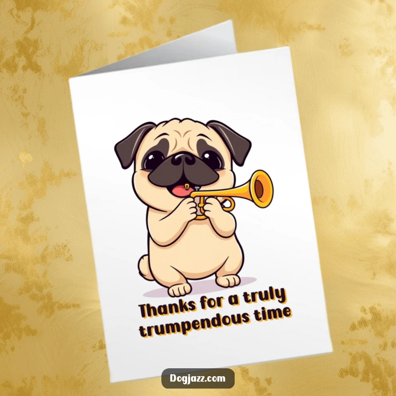 Funny Free Printable Thank You Card: A happy pug plays a golden trumpet, offering a musical expression of gratitude. Print at home and send!