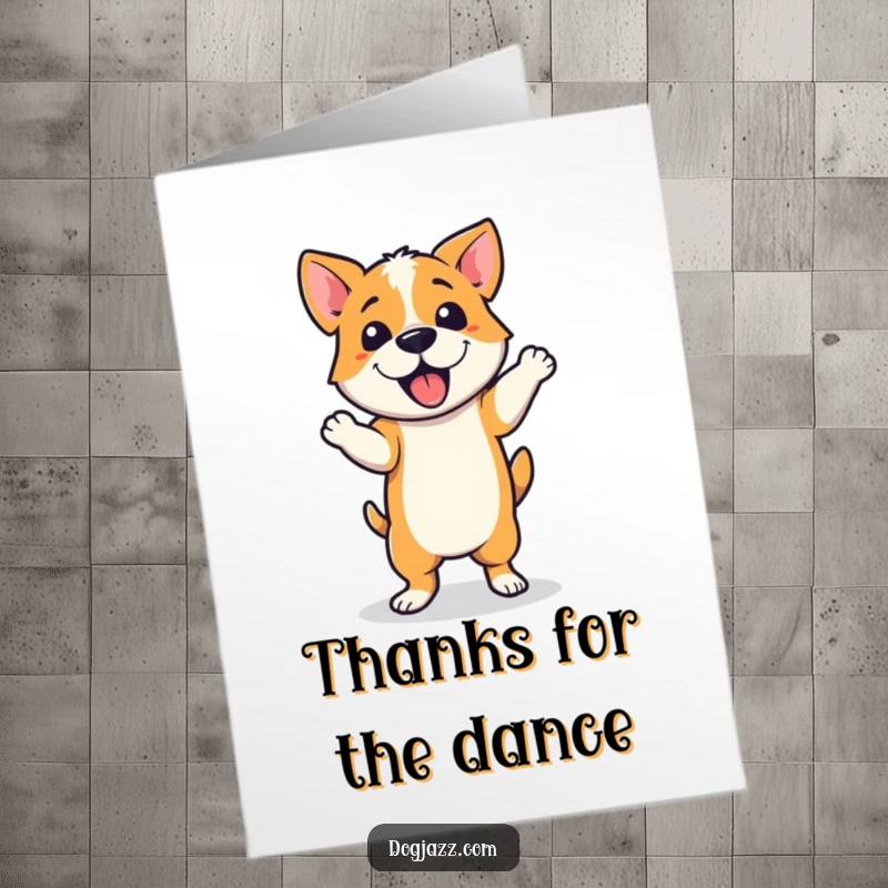 Funny Free Printable Thank You Card: A dog doing a fun, jazzy dance step with a big smile, expressing thanks through movement.